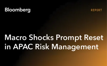 Bloomberg - Macro shocks prompt reset in APAC risk management